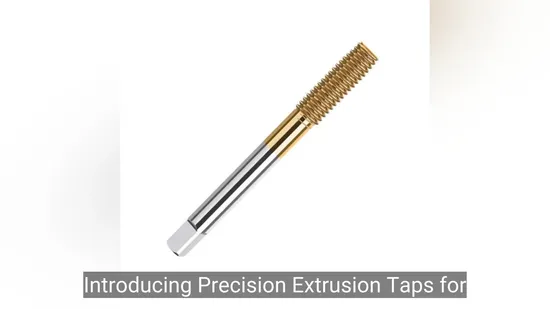 High-Precision Extrusion Taps for Machine and Through Holes